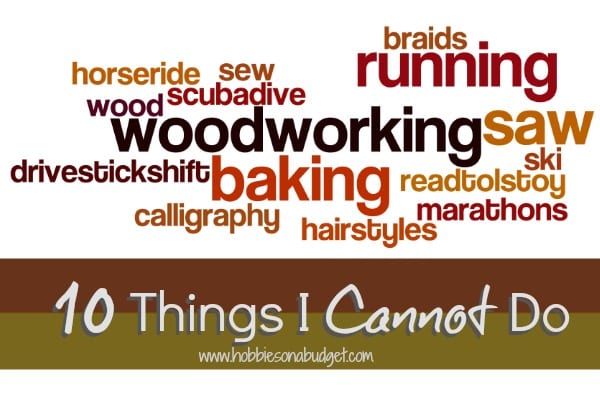 10 things i cannot do