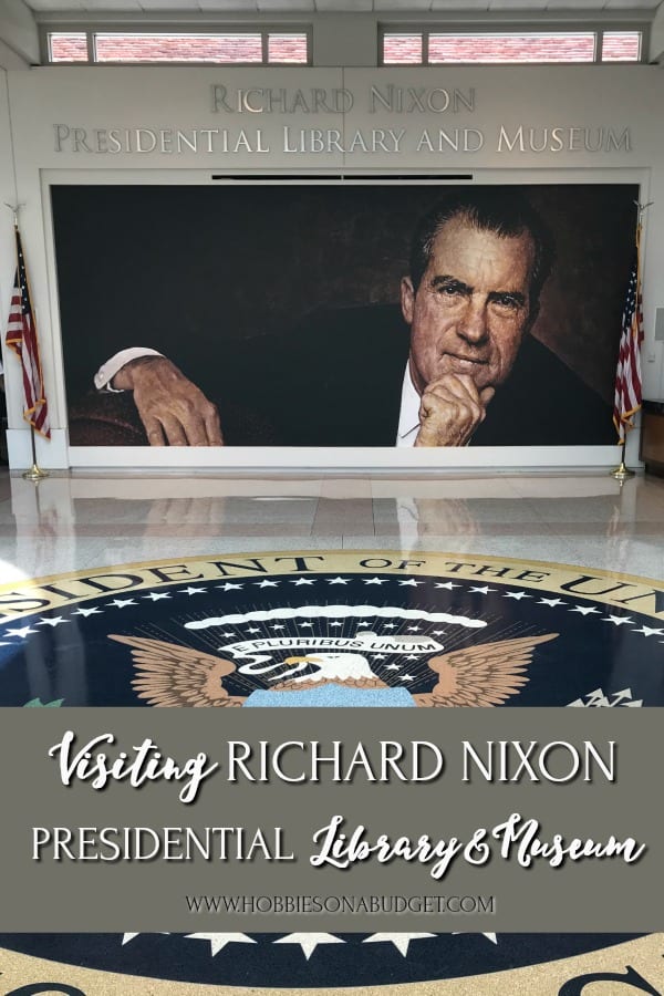 VISITING Richard Nixon Presidential Library & Museum